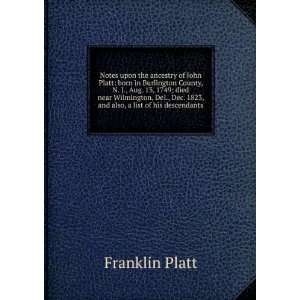   Dec. 1823, and also, a list of his descendants Franklin Platt Books