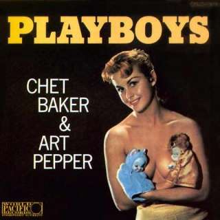 Chet Baker & Art Pepper   Playboys
