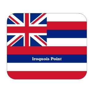  US State Flag   Iroquois Point, Hawaii (HI) Mouse Pad 