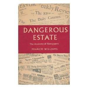  Dangerous Estate  the Anatomy of Newspapers / [By 