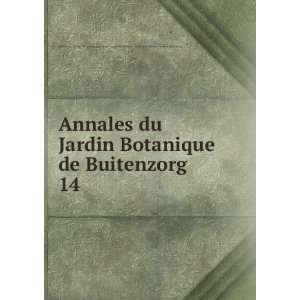  Annales du Jardin Botanique de Buitenzorg. 14 Buitenzorg 
