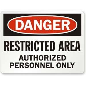  Danger  Restricted Area Authorized Personnel Only 