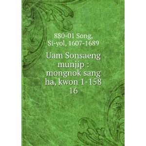  Uam Sonsaeng munjip  mongnok sang ha, kwon 1 158. 16 Si 