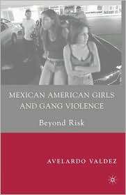 Mexican American Girls And Gang Violence, (1403967229), Avelardo 