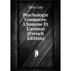   ComparÃ©e. Lhomme Et Lanimal (French Edition) Henri Joly Books