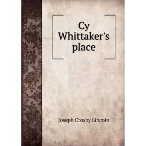  Cy Whittakers place Joseph Crosby Lincoln Books