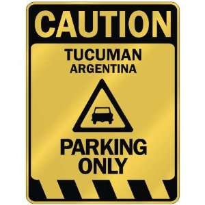   CAUTION TUCUMAN PARKING ONLY  PARKING SIGN ARGENTINA 