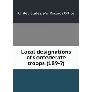  Local designations of Confederate troops (189 