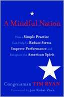   A Mindful Nation How a Simple Practice Can Help Us 