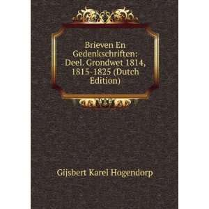   1814, 1815 1825 (Dutch Edition) Gijsbert Karel Hogendorp Books