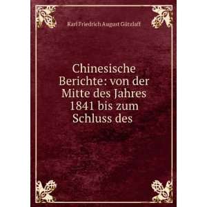   1841 bis zum Schluss des . Karl Friedrich August GÃ¼tzlaff Books