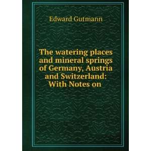  The Watering places and mineral springs of Germany, Austria 