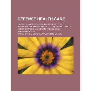 Defense health care TRICARE claims processing has improved but 