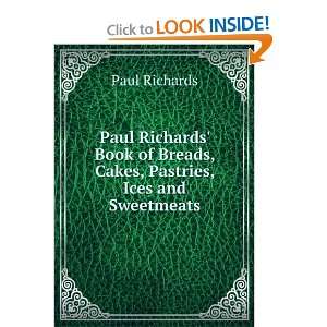  Paul Richards Book of Breads, Cakes, Pastries, Ices and 