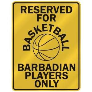 RESERVED FOR  B ASKETBALL BARBADIAN PLAYERS ONLY  PARKING SIGN 