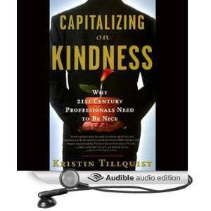  Capitalizing on Kindness Why 21st Century Professionals 