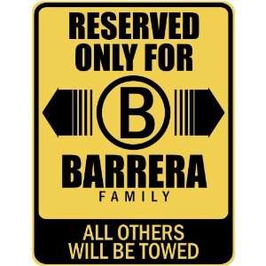   RESERVED ONLY FOR BARRERA FAMILY  PARKING SIGN
