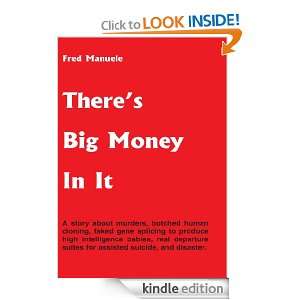 Theres Big Money In It Fred Manuele  Kindle Store
