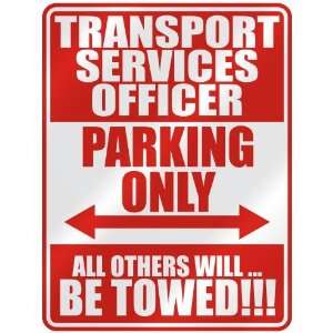 TRANSPORT SERVICES OFFICER PARKING ONLY  PARKING SIGN OCCUPATIONS