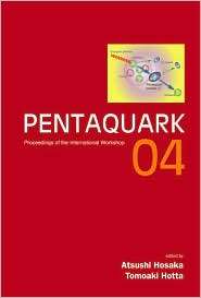Pentaquark04 Proceedings of the International Workshop, (9812563385 