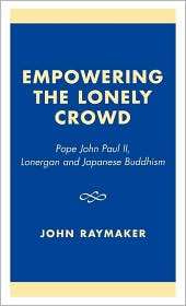 Pope John Paul II, Lonergan and Japanese Buddhism, (0761826939), John 