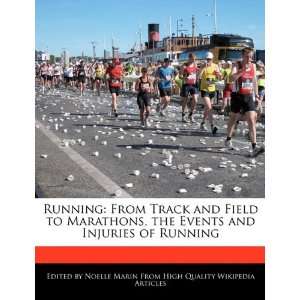  Running From Track and Field to Marathons, the Events and 