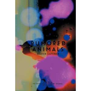  Rumored Animals [Paperback] Quinn Latimer Books