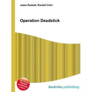  Operation Deadstick Ronald Cohn Jesse Russell Books