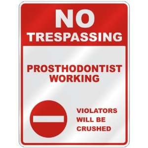  NO TRESPASSING  PROSTHODONTIST WORKING VIOLATORS WILL BE 