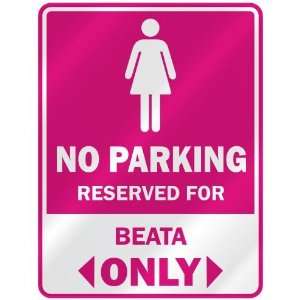  NO PARKING  RESERVED FOR BEATA ONLY  PARKING SIGN NAME 