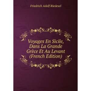   Levant (French Edition) Friedrich Adolf Riedesel  Books