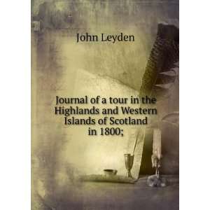   Highlands and Western Islands of Scotland in 1800; John Leyden Books