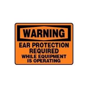 WARNING EAR PROTECTION REQUIRED WHILE EQUIPMENT IS OPERATING Sign   10 