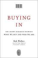 Buying In The Secret Dialogue Rob Walker