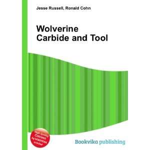 Wolverine Carbide and Tool Ronald Cohn Jesse Russell  