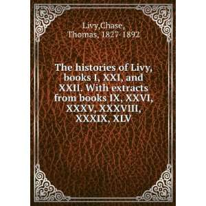  histories of Livy, books I, XXI, and XXII. With extracts from books 