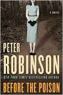   Before the Poison by Peter Robinson, HarperCollins 