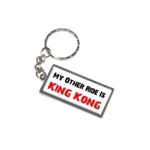  My Other Ride Vehicle Car Is King Kong   New Keychain Ring 
