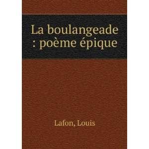  La boulangeade  poÃ¨me Ã©pique Louis Lafon Books