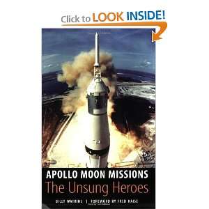  Apollo Moon Missions The Unsung Heroes [Paperback] Billy 