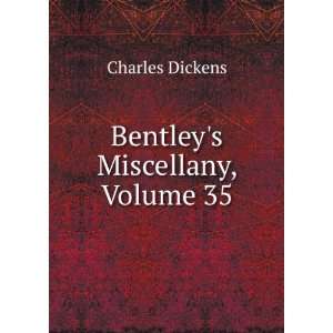  Bentleys Miscellany, Volume 35 Charles Dickens Books