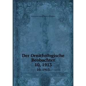  Der Ornithologische Beobachter. 10, 1913 Schweizerische 