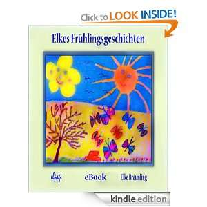 Elkes Frühlingsgeschichten (German Edition) Elke Bräunling  