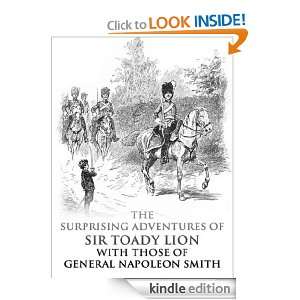 The Surprising Adventures of Sir Toady Lion With Those of General 