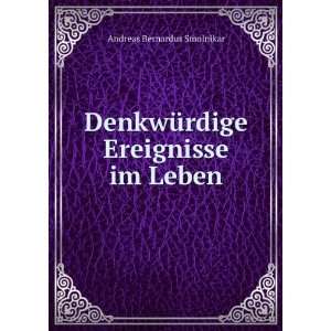   DenkwÃ¼rdige Ereignisse im Leben Andreas Bernardus Smolnikar Books