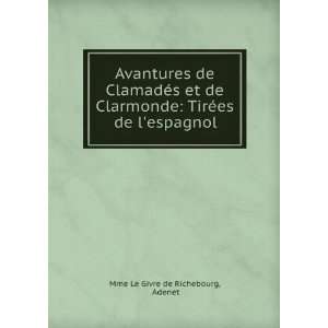  Avantures de ClamadÃ©s et de Clarmonde TirÃ©es de l 