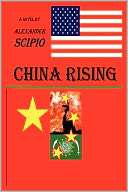   China Rising by Alexander Scipio, FastPencil, Inc 