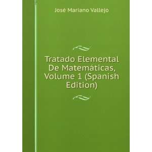  Tratado Elemental De MatemÃ¡ticas, Volume 1 (Spanish 
