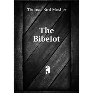  The Bibelot Thomas Bird Mosher Books
