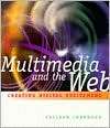 Multimedia and the Web Creating Digital Excitement, (0030321883 